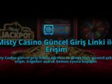 Misty-Casino-Guncel-Giris-Linki-ile-Erisim-overlay-1784397337.jpg