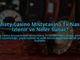 Misty-Casino-Mistycasino-Tv-Nasil-Izlenir-ve-Neler-Sunar-overlay-1784395078.jpg