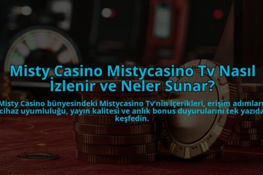 Misty-Casino-Mistycasino-Tv-Nasil-Izlenir-ve-Neler-Sunar-overlay-1784395078.jpg