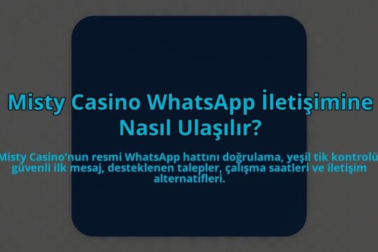 Misty-Casino-WhatsApp-Iletisimine-Nasil-Ulasilir-overlay-1784407447.jpg
