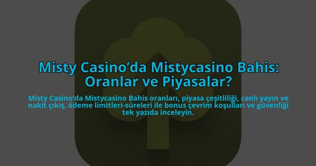 Misty-Casinoda-Mistycasino-Bahis-Oranlar-ve-Piyasalar-overlay-1784455103.jpg
