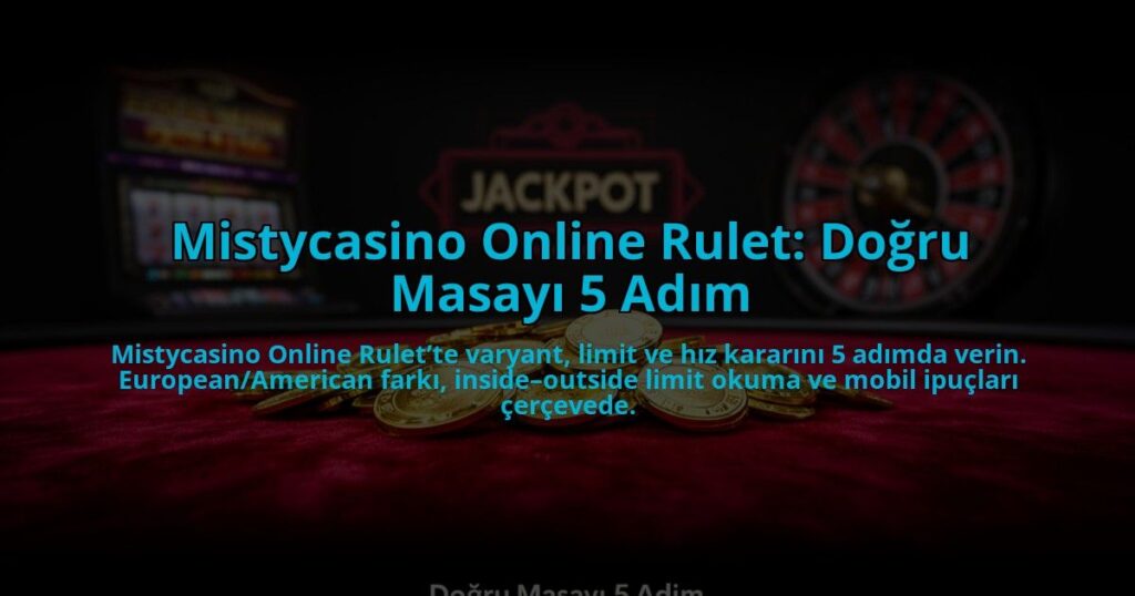 Mistycasino-Online-Rulet-Dogru-Masayi-5-Adim-overlay-1785085401.jpg