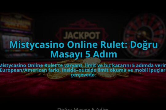 Mistycasino-Online-Rulet-Dogru-Masayi-5-Adim-overlay-1785085401.jpg