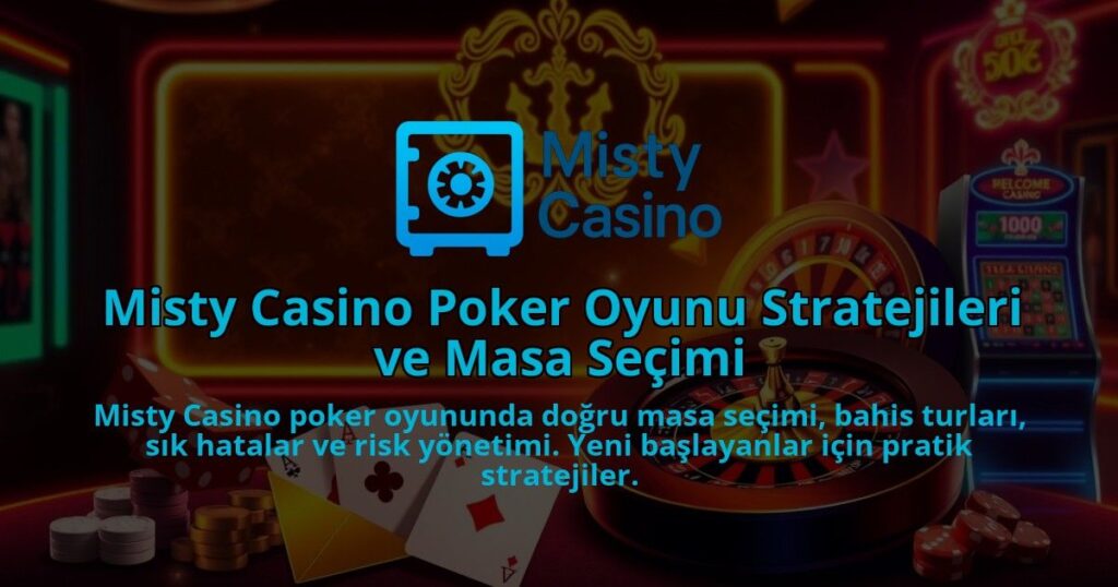 Misty-Casino-Poker-Oyunu-Stratejileri-ve-Masa-Secimi-1786641099.jpg