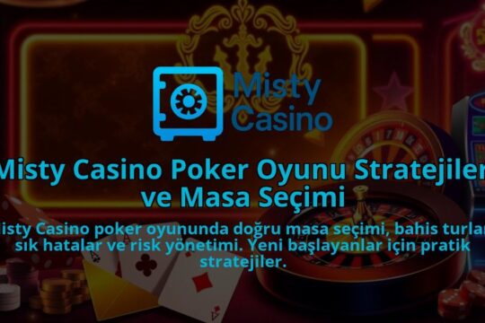 Misty-Casino-Poker-Oyunu-Stratejileri-ve-Masa-Secimi-1786641099.jpg