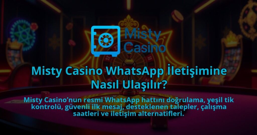 Misty-Casino-WhatsApp-Iletisimine-Nasil-Ulasilir-1786681606.jpg