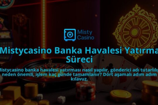 Mistycasino-Banka-Havalesi-Yatirma-Sureci-overlay-1786642597.jpg