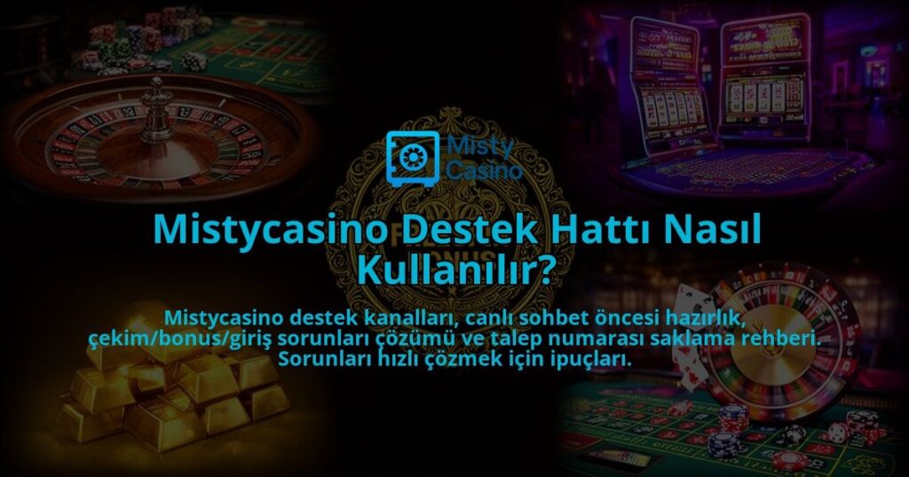 Mistycasino-Destek-Hatti-Nasil-Kullanilir-overlay-1786628831.jpg