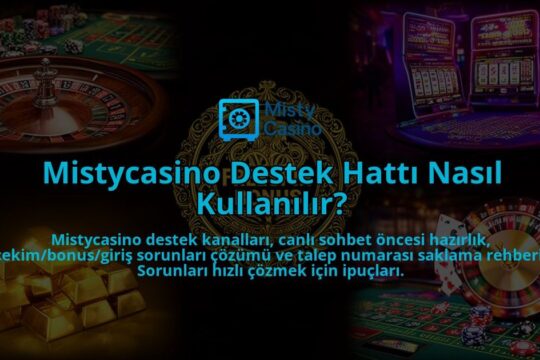 Mistycasino-Destek-Hatti-Nasil-Kullanilir-overlay-1786628831.jpg