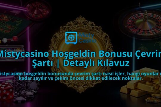 Mistycasino-Hosgeldin-Bonusu-Cevrim-Sarti-Detayli-Kilavuz-overlay-1786628762.jpg