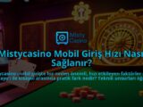 Mistycasino-Mobil-Giris-Hizi-Nasil-Saglanir-overlay-1786649896.jpg
