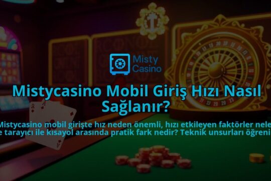 Mistycasino-Mobil-Giris-Hizi-Nasil-Saglanir-overlay-1786649896.jpg
