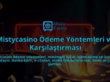 Mistycasino-Odeme-Yontemleri-ve-Karsilastirmasi-overlay-1786748605.jpg