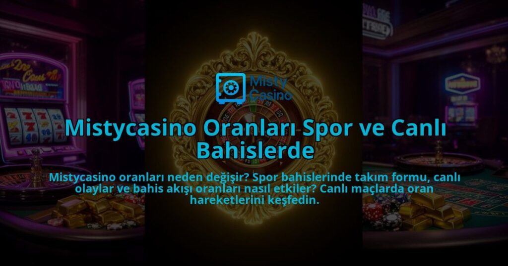 Mistycasino-Oranlari-Spor-ve-Canli-Bahislerde-overlay-1786527347.jpg