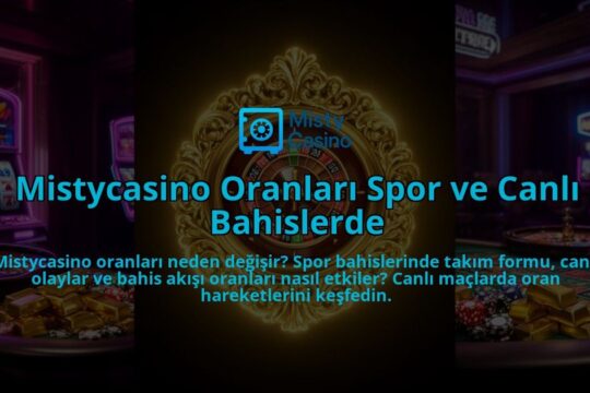 Mistycasino-Oranlari-Spor-ve-Canli-Bahislerde-overlay-1786527347.jpg