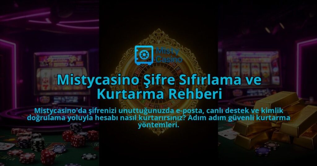 Mistycasino-Sifre-Sifirlama-ve-Kurtarma-Rehberi-overlay-1786617463.jpg