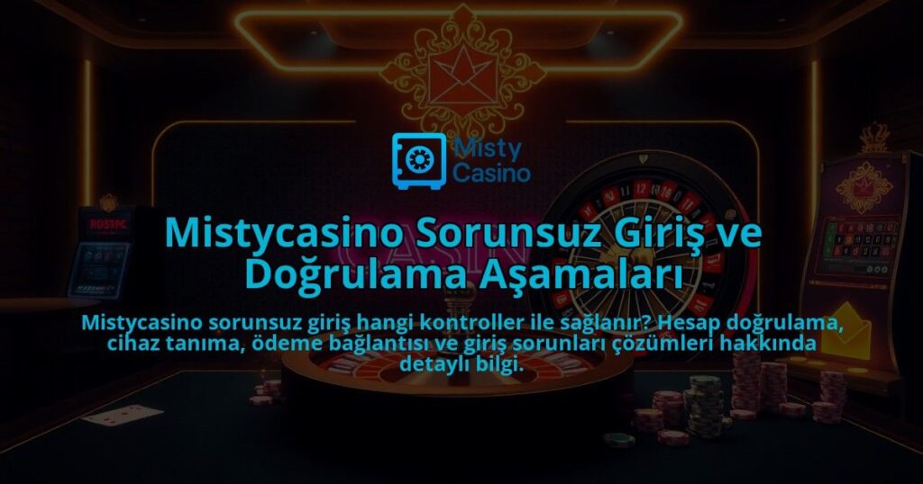 Mistycasino-Sorunsuz-Giris-ve-Dogrulama-Asamalari-overlay-1786648742.jpg
