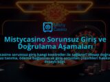 Mistycasino-Sorunsuz-Giris-ve-Dogrulama-Asamalari-overlay-1786648742.jpg
