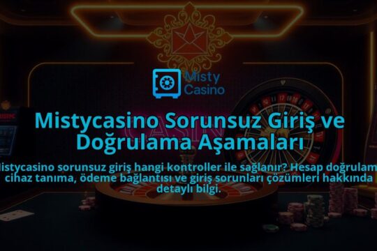 Mistycasino-Sorunsuz-Giris-ve-Dogrulama-Asamalari-overlay-1786648742.jpg