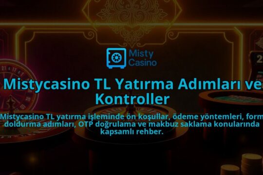Mistycasino-TL-Yatirma-Adimlari-ve-Kontroller-overlay-1786682455.jpg