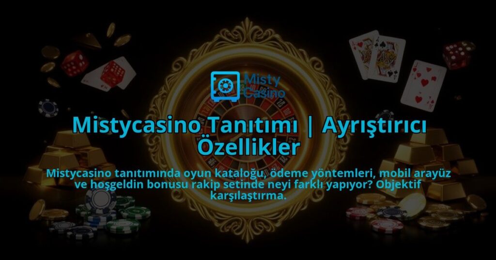 Mistycasino-Tanitimi-Ayristirici-Ozellikler-overlay-1786627106.jpg