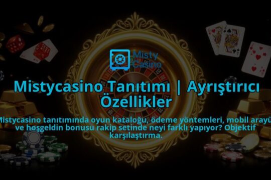 Mistycasino-Tanitimi-Ayristirici-Ozellikler-overlay-1786627106.jpg