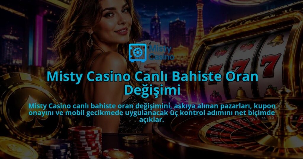 Misty-Casino-Canli-Bahiste-Oran-Degisimi-overlay-1788726377.jpg