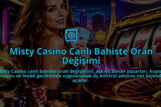 Misty-Casino-Canli-Bahiste-Oran-Degisimi-overlay-1788726377.jpg