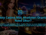 Misty-Casino-Mac-Analizleri-Oranlari-Nasil-Okur-overlay-1790017111.jpg